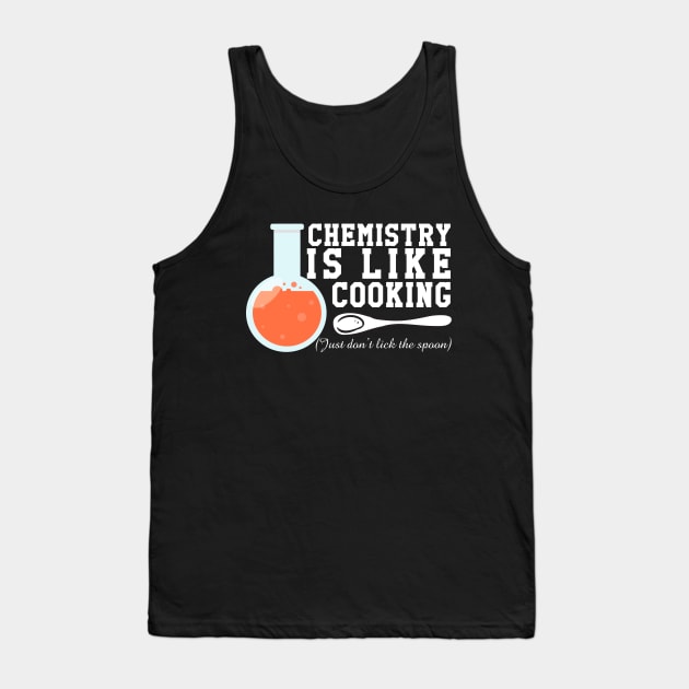 Chemistry is like cooking Tank Top by oyshopping